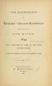 Cover of: The descendants of Richard and Gillian Mansfield who settled in New Haven, 1639 by H. Mansfield, H. Mansfield