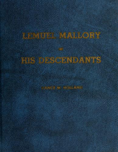 Lemuel Mallory and his descendants by Vance M. Holland