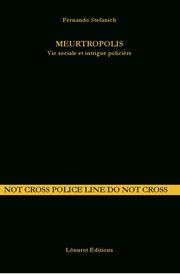 Cover of: Meurtropolis: Vie sociale et intrigue policière