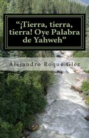 Cover of: "¡Tierra, tierra, tierra! Oye Palabra de Yahweh".