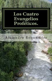 Cover of: Los Cuatro Evangelios Profeticos.