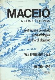 Cover of: Maceió, a cidade restinga: contribuição ao estudo geomorfológico do litoral alagoano