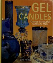 Gel candles by Chris Rankin, Dawn Cusick