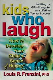 Cover of: Kids who laugh: how to develop your child's sense of humor