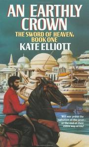 Cover of: An earthly crown by Kate Elliott