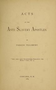 Cover of: Acts of the anti-slavery apostles by Parker Pillsbury