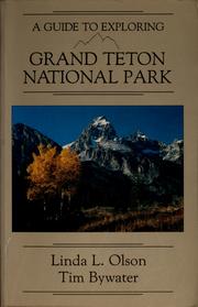 Cover of: A guide to exploring Grand Teton National Park