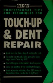 Cover of: Touch-up & dent repair: a mini-course for the do-it-yourselfer who wants to learn how to do it right