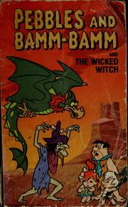Cover of: Pebbles and Bamm-bamm and the wicked witch by Mark Evanier