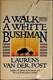 Cover of: A walk with a white Bushman by Laurens van der Post