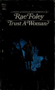 Cover of: Trust a woman? by Rae Foley