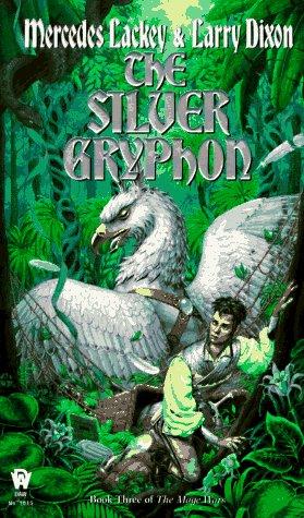 The Silver Gryphon  (Valdemar: Mage Wars #3) by Mercedes Lackey, Larry Dixon
