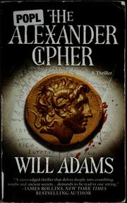 Cover of: The Alexander cipher | Will Adams
