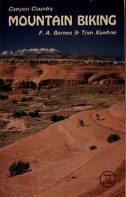 Cover of: Canyon country mountain biking: a complete illustrated guide to mountain biking in the unique canyon country of southeastern Utah