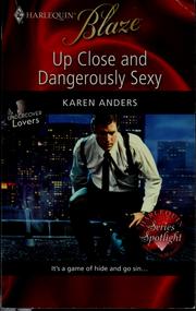 Cover of: Up close and dangerously sexy | Karen Anders
