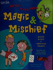 Make your own magic & mischief by Peter Gross