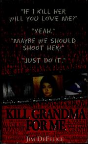 Cover of: Kill grandma for me
