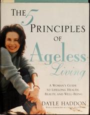 Cover of: The 5 principles of ageless living: a woman's guide to lifelong health, beauty, and well-being