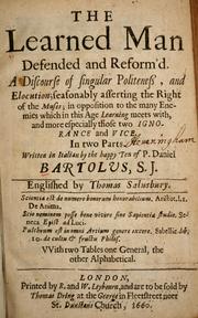 Cover of: The learned man defended and reform'd: a discourse of singular politeness and elocution, seasonably asserting the right of the muses in opposition to the many enemies which in this age learning meets with, and more especially those two ignorance and vice : in two parts