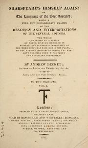 Cover of: Shakspeare's himself again: or, The language of the poet asserted: being a full but dispassionate examen of the readings and interpretations of the several editors