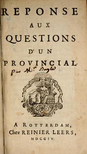 Cover of: Reponse aux questions d'un provincial by Pierre Bayle, Pierre Bayle