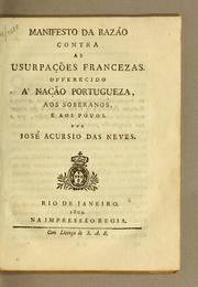 Cover of: Manifesto da razão contra as usurpações francezas, offerecido á nação portugueza, aos soberanos, e aos póvos by José Acúrsio das Neves, José Acúrsio das Neves