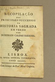 Cover of: Recopilacão dos principaes successos da historia sagrada em verso by Domingos Caldas Barbosa, Domingos Caldas Barbosa