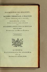 Cover of: Elementos de hygiene: ou dictames theoreticos, e practicos para conservar a saude, e prolongar a vida