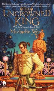 Cover of: The Uncrowned King (The Sun Sword, Book 2) by Michelle Sagara West
