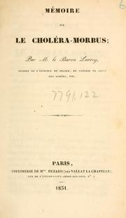 Cover of: Mémoire sur le choléra-morbus by Larrey, D. J. baron, Larrey, D. J. baron