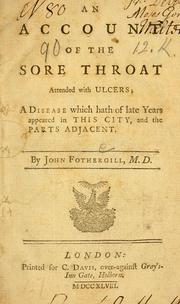 Cover of: An account of the sore throat attended with ulcers by Fothergill, John