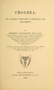 Cover of: Cholera: its causes, symptoms, pathology and treatment