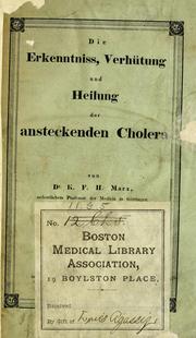 Cover of: Die Erkenntniss, Verhütung und Heilung ansteckenden Cholera