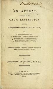 Cover of: An appeal addressed to the calm reflection of the author of the Critical Review: on 1. abusive language : 2. ambiguity and embarrassment : 3. espionnage and detraction : 4. the Jennerian discovery : with letters to the authors of the Monthly review and British critic