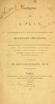 Cover of: Outlines of a plan calculated to put a stop to the progress of the malignant contagion, which rages on the shores of the Mediterranean, if, notwithstanding every precaution to the contrary, it should unfortunately make its way into this country