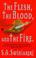Cover of: The Flesh, the Blood, and the Fire