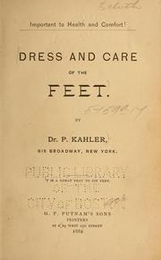 Cover of: Dress and care of the feet by P. Kahler, P. Kahler