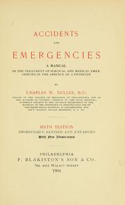 Cover of: Accidents and emergencies: a manual of the treatment of surgical and medical emergencies in the absence of a physician