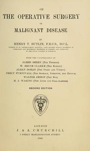 Cover of: On the operative surgery of malignant disease by Henry T. Butlin, Henry T. Butlin