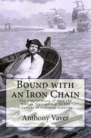 Cover of: Bound with an Iron Chain: The Untold Story of How the British Transported 50,000 Convicts to Colonial America