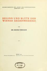 Beginn and Blüte der Wiener Seidenweberei by Moriz Dreger