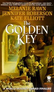 Cover of: The Golden Key (Daw Book Collectors) by Melanie Rawn, Jennifer Roberson, Kate Elliott