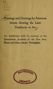 Cover of: Paintings and drawings by American artists showing the later tendencies in art: an exhibition held [April 16 to May 15]