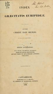 Cover of: Index graecitatis Euripideae: editio accuratior, cui nunc primum accedit praecipuarum editionum, quoad versuum notationem attinet, collatio