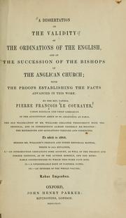 Cover of: A dissertation on the validity of the ordinations of the English, and of the succession of the bishops of the Anglican Church; with the proofs establishing the facts advanced in this work