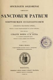 Cover of: Spicilegium solesmense complectens sanctorum patrum scriptorumque ecclesiasticorum anecdota hactenus opera