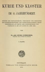 Cover of: Kurie und Kloster im 12. Jahrhundert: Studien zur Privilegierung, Verfassung und besonders zum Eigenkirchenwesen der vorfranziskanischen orden vornehmlich auf Grund der Papsturkunden von Paschalis 2. bis auf Lucius 3. (1099-1181)