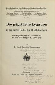 Cover of: Die päpstliche legation in der ersten hälfte des 13. jahrhunderts by Zimmermann, Heinrich