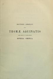 Cover of: Doctoris angelici divi Thomae Aquinatis ... opera omnia by Thomas Aquinas