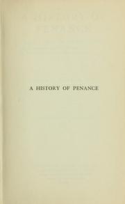 Cover of: A history of penance, being a study of authorities (A) for the whole church to 450 A. D. (B) for the Western church from 450 A. D. to 1215, A. D.